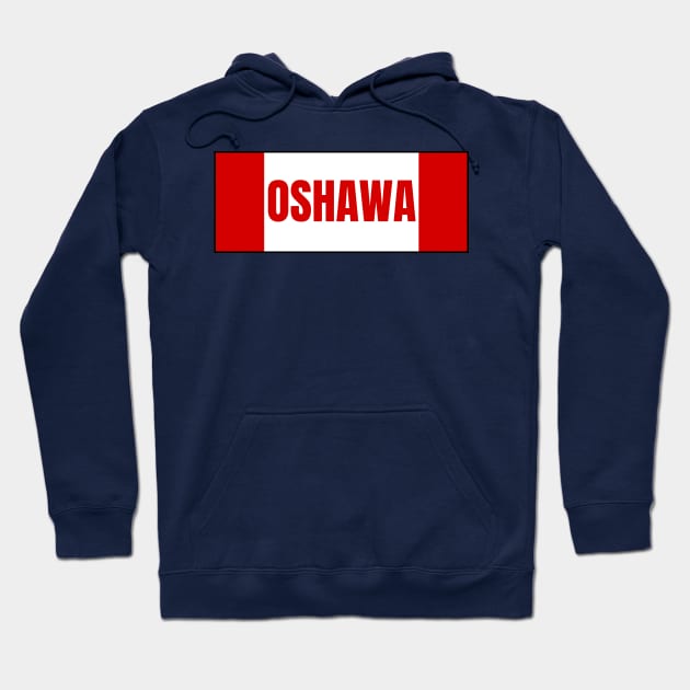 Oshawa City in Canadian Flag Colors Hoodie by aybe7elf